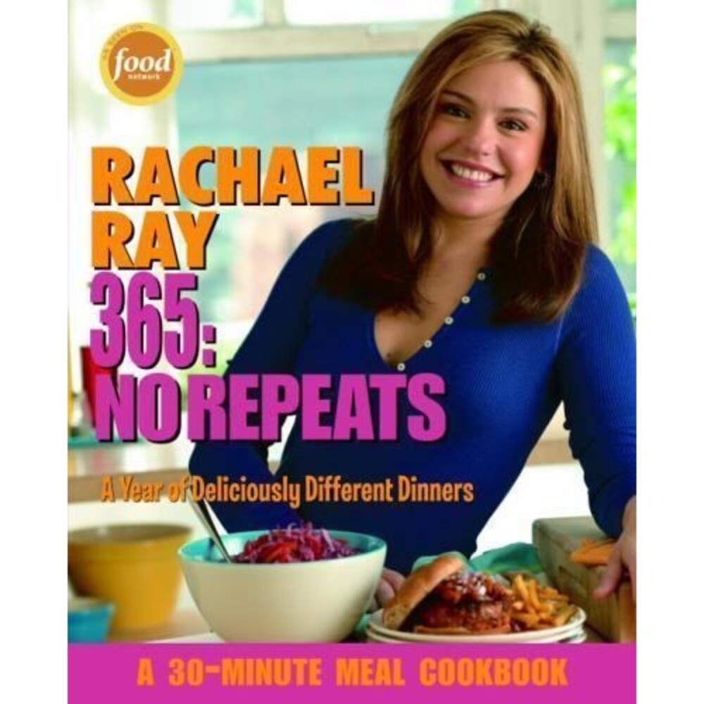 Rachael Ray 365: No Repeats – A Year of Deliciously Different Dinners Paperback